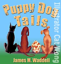 Front cover of childrens book PUPPY DOG TAILS, by James M. Waddell, cover design by Cat Wong