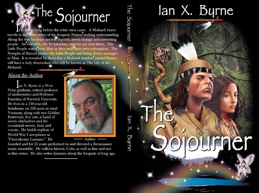 Front and back covers illustration by Cat Wong of THE SOJOURNER,  iIan Byrne's novel of pre white man  Ameria's Mohawk fantasy epic story 