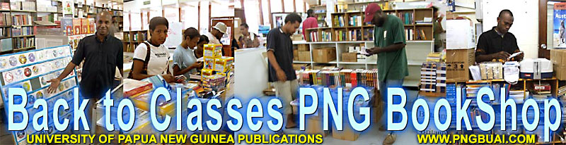 University of Papua New Guinea Bookshop and Publications/press center - managed by Dr. John Evans - click to www.pngbuai.com to main site 